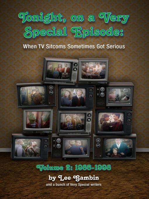 Title details for Tonight, On a Very Special Episode When TV Sitcoms Sometimes Got Serious Volume 2 by Lee Gambin - Available